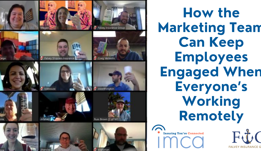 How the Marketing Team Can Keep Employees Engaged When Everyone’s Working Remotely