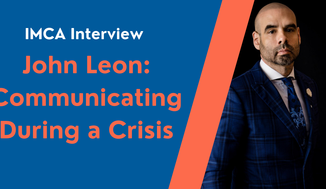 Communicating During a Crisis: IMCA Interview with Attorney John Leon